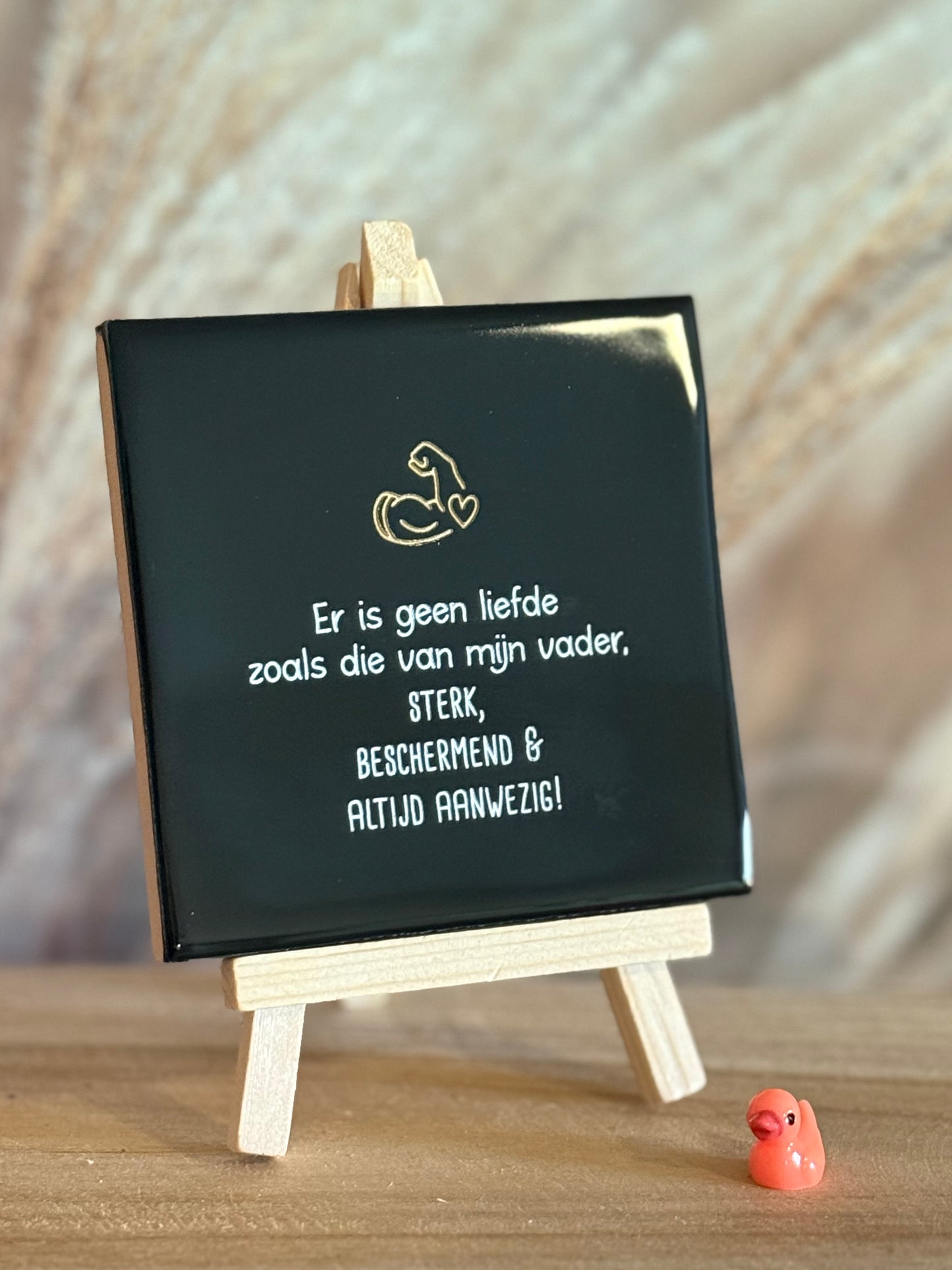 Tegeltje - Er is geen liefde zoals die van mijn vader