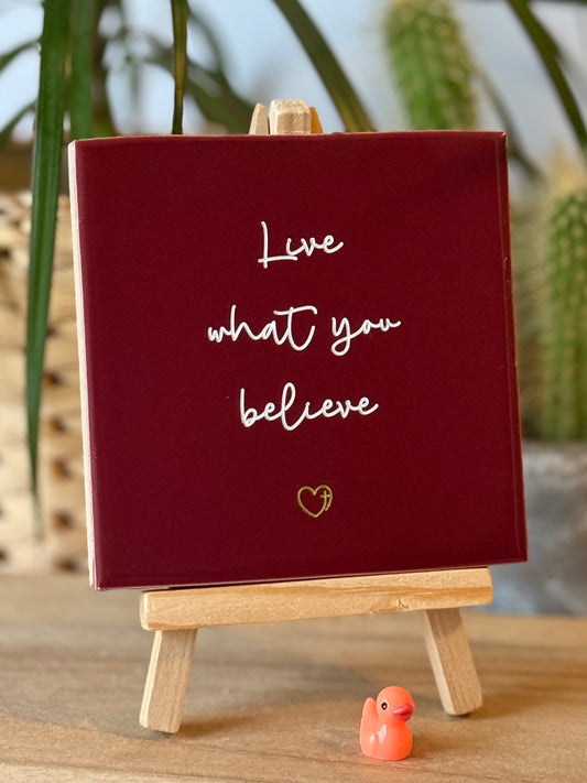 Live what you believe