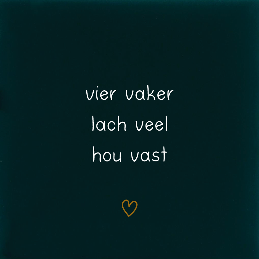 vier vaker lach veel hou vast