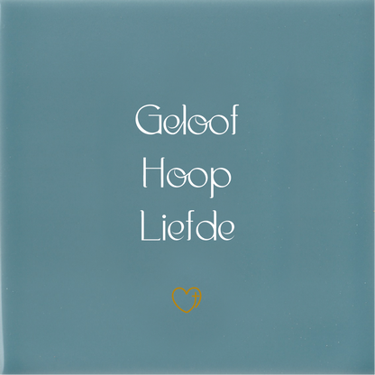 Tegeltje * Geloof Hoop Liefde