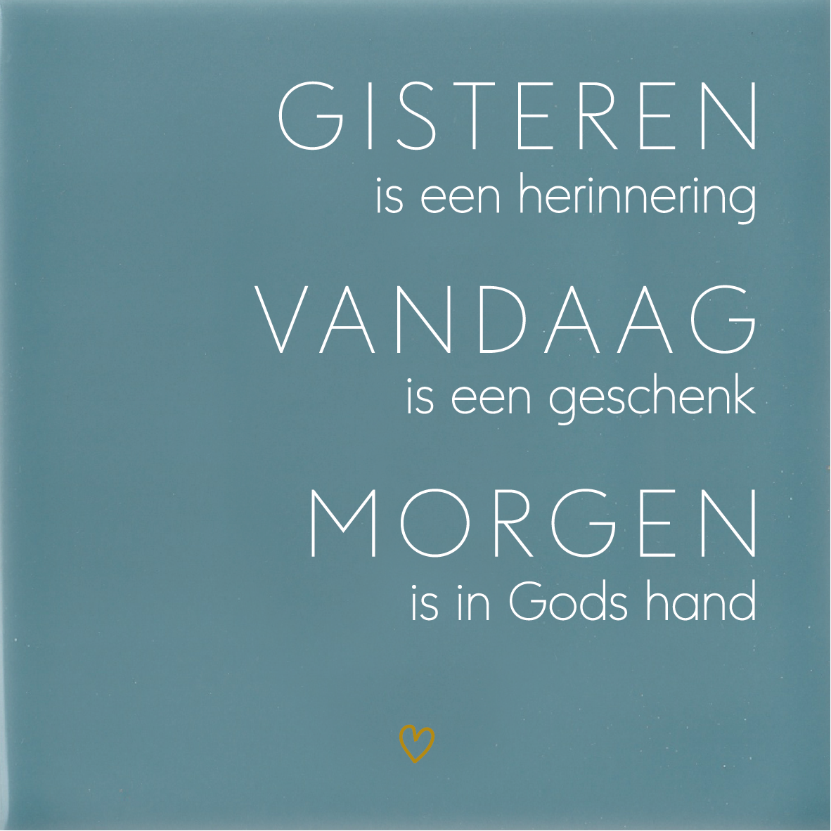 Tegeltje * GISTEREN-VANDAAG-MORGEN met hartje