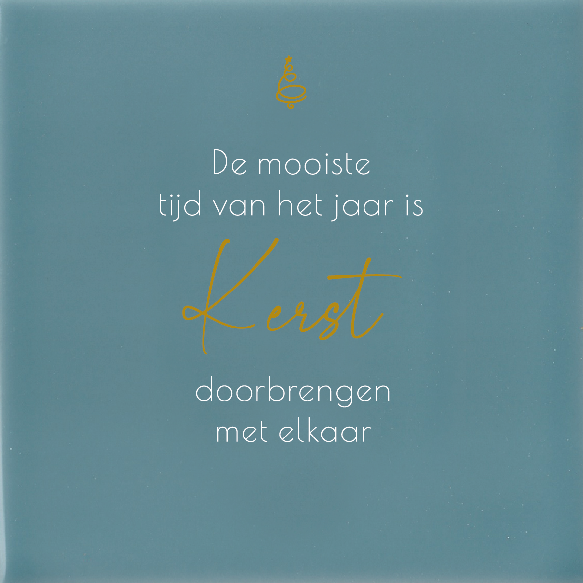 Tegeltje * De mooiste tijd van het jaar...