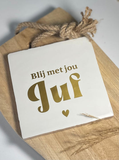 Tegeltje Blij met jou juf