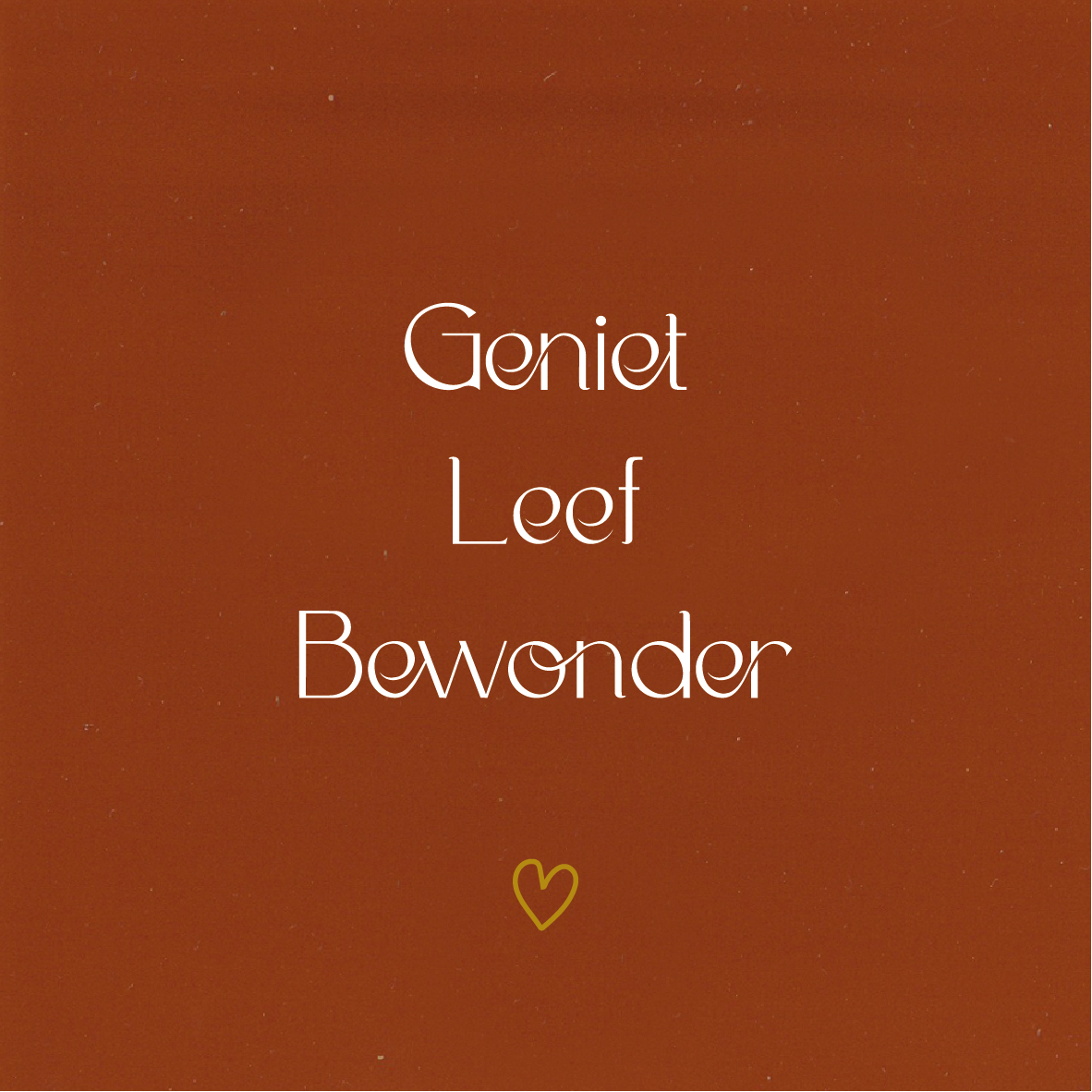 Tegeltje * Geniet Leef Bewonder