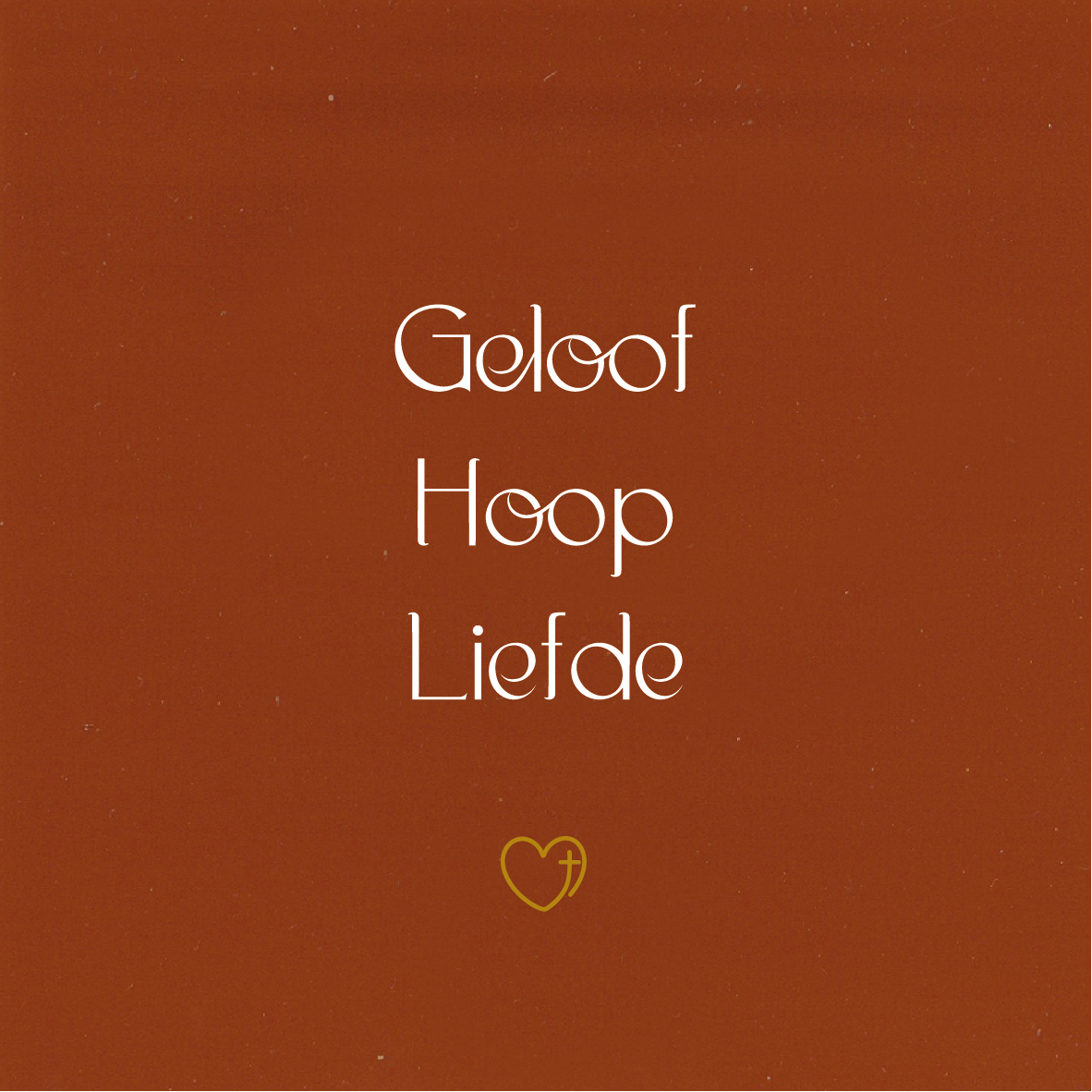 Tegeltje * Geloof Hoop Liefde