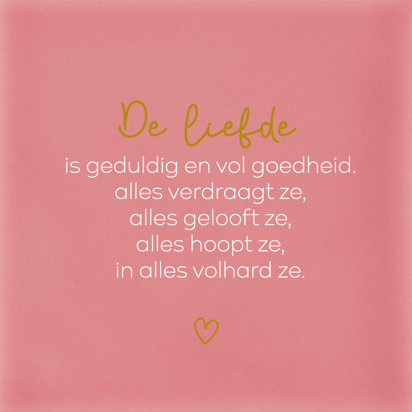 De liefde is geduldig en vol goedheid