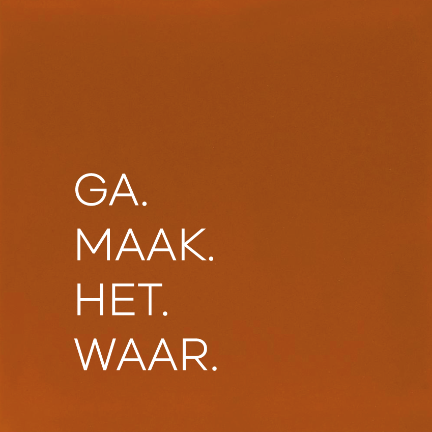 GA. MAAK. HET. WAAR.