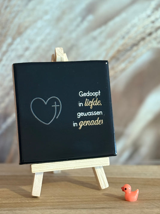Tegeltje - Gedoopt in liefde, gewassen in genade