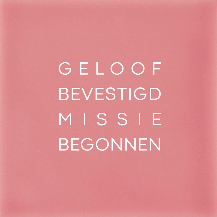 Geloof Bevestigd Missie Begonnen