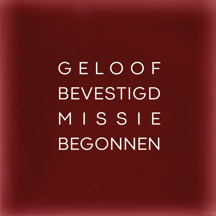 Geloof Bevestigd Missie Begonnen