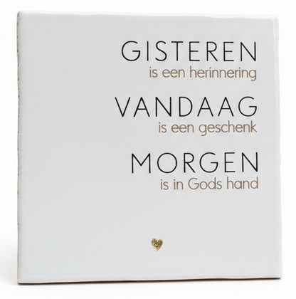 Tegeltje - GISTEREN-VANDAAG-MORGEN met hartje