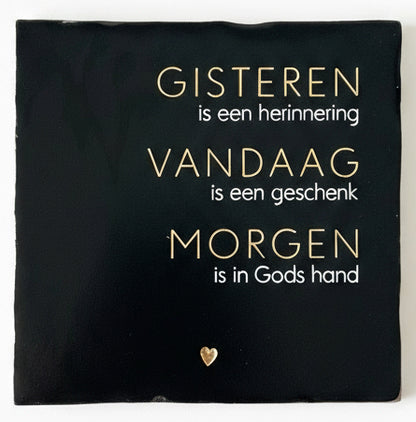 Tegeltje - GISTEREN-VANDAAG-MORGEN met hartje