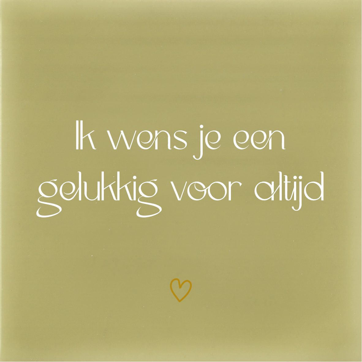 Tegeltje * Ik wens je een gelukkig voor altijd (met hartje)
