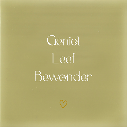 Tegeltje * Geniet Leef Bewonder