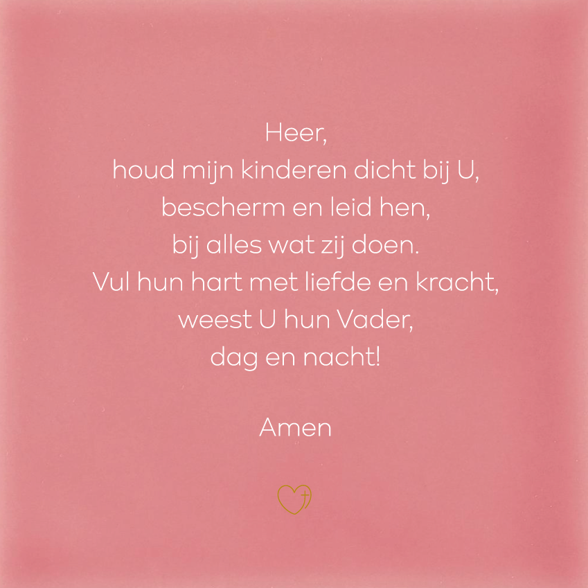 Heer, Houd mijn kinderen dicht bij U (Gebed)