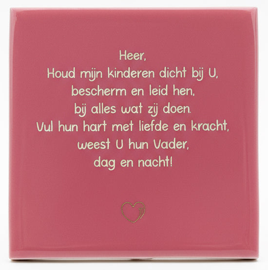 Tegeltje * Heer, Houd mijn kinderen dicht bij U (Gebed)