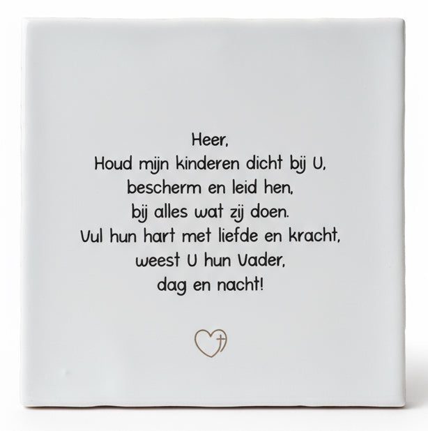 Tegeltje * Heer, Houd mijn kinderen dicht bij U (Gebed)
