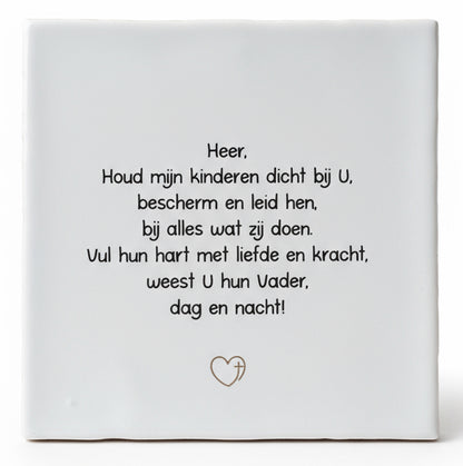 Tegeltje * Heer, Houd mijn kinderen dicht bij U (Gebed)