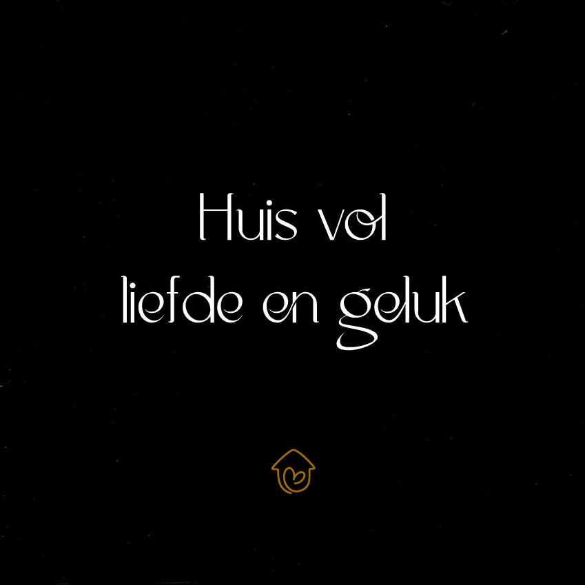 Huis vol liefde en geluk