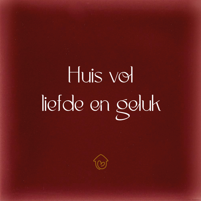 Huis vol liefde en geluk