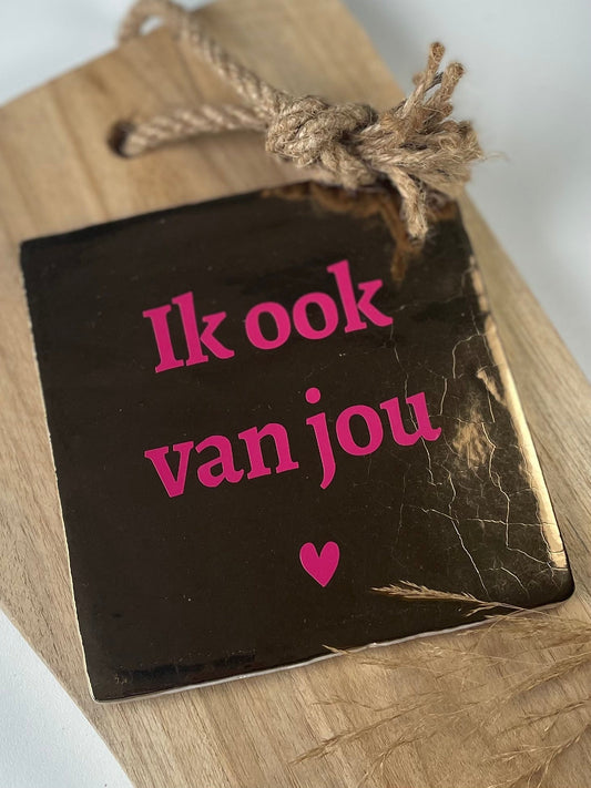 Tegeltje Ik ook van jou met een hartje