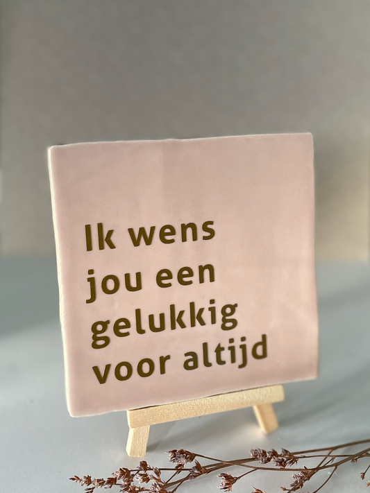 Tegeltje Ik wens jou een gelukkig voor altijd