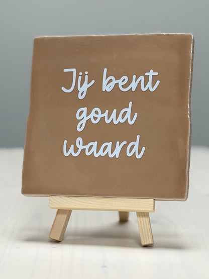 Tegeltje - Jij bent goud waard