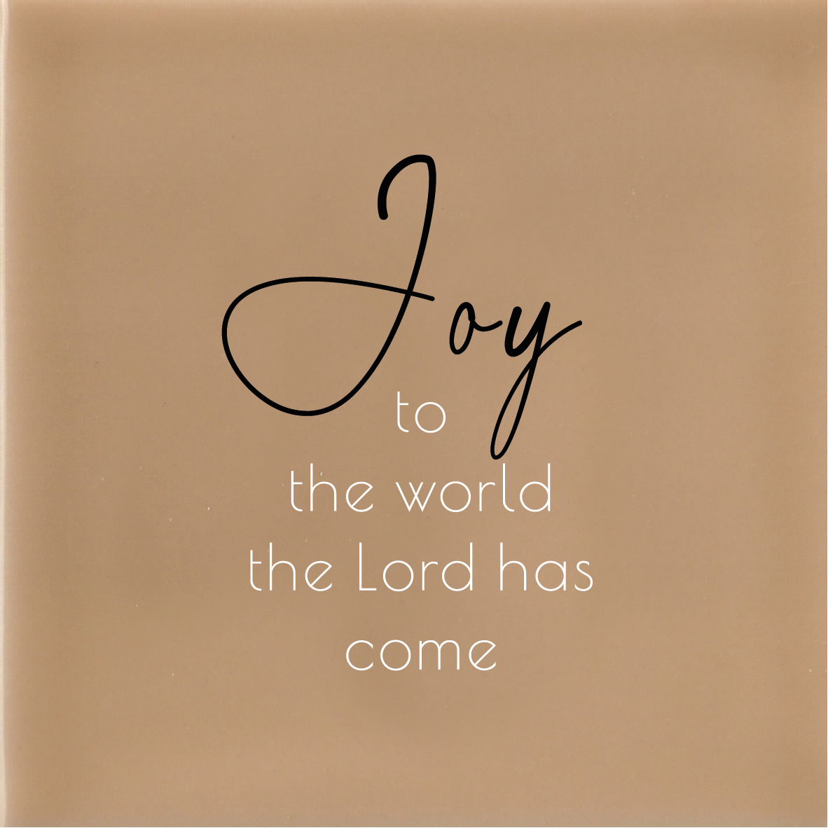Joy to the world - Beige