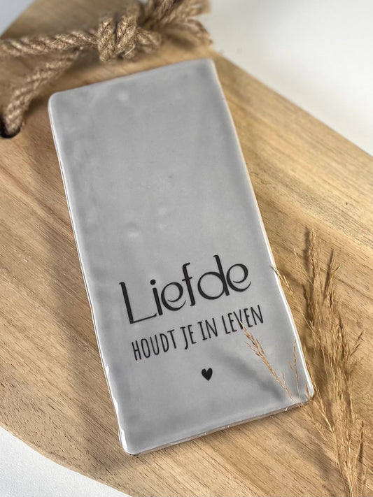 Tegeltje Liefde houdt je in leven