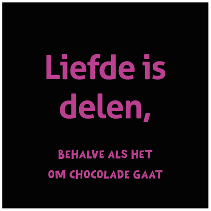 Tegeltje - Liefde is delen, behalve als het chocola is