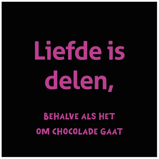 Tegeltje - Liefde is delen, behalve als het chocola is