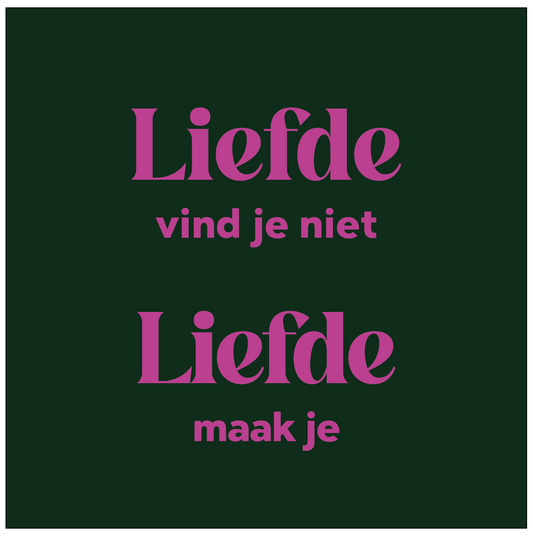 Tegeltje - Liefde vind je niet Liefde maak je