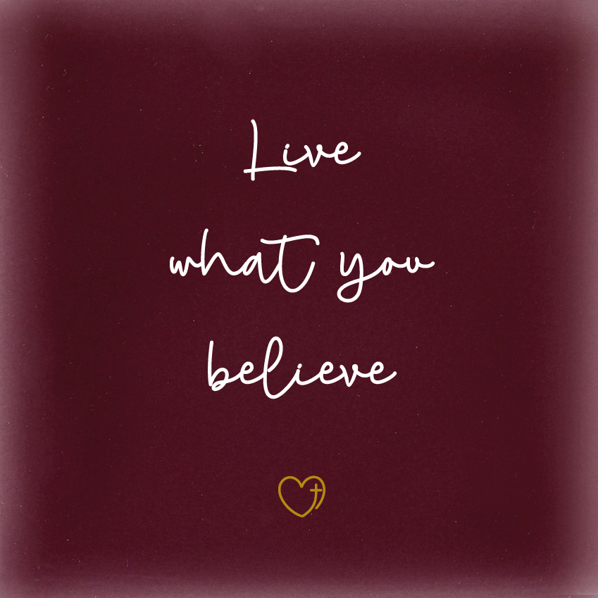 Live what you believe