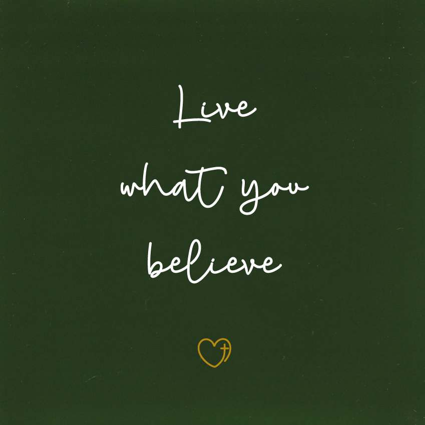 Live what you believe