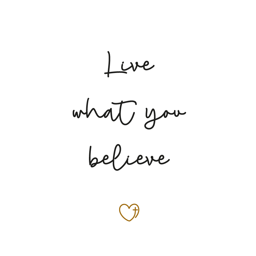 Live what you believe