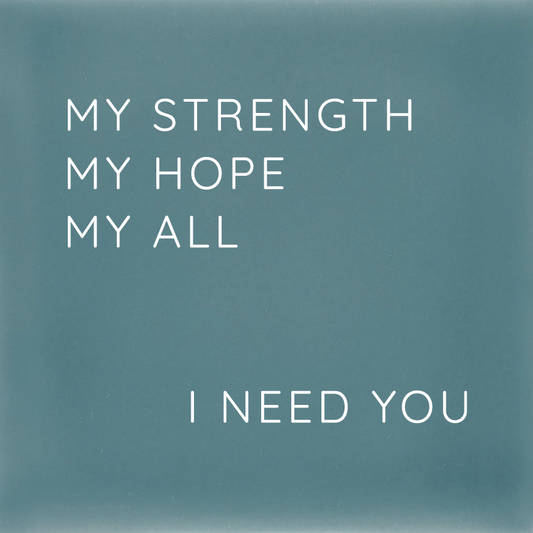 MY STRENGTH MY HOPE MY ALL