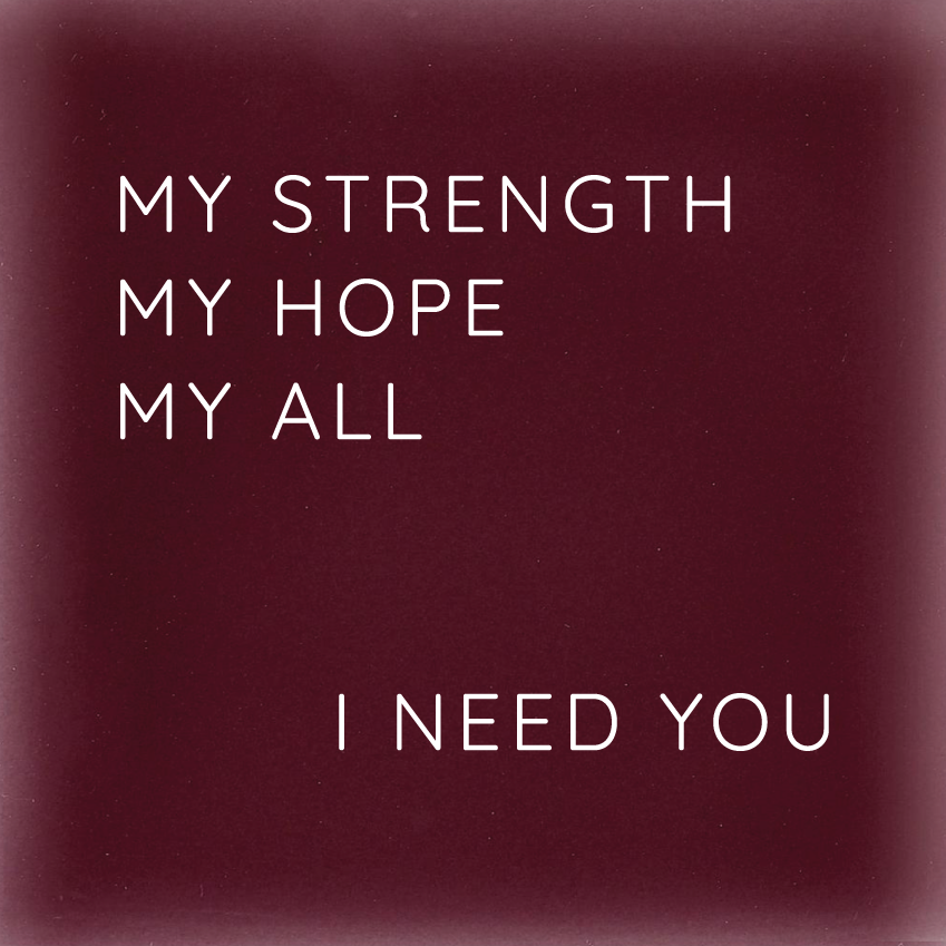 MY STRENGTH MY HOPE MY ALL