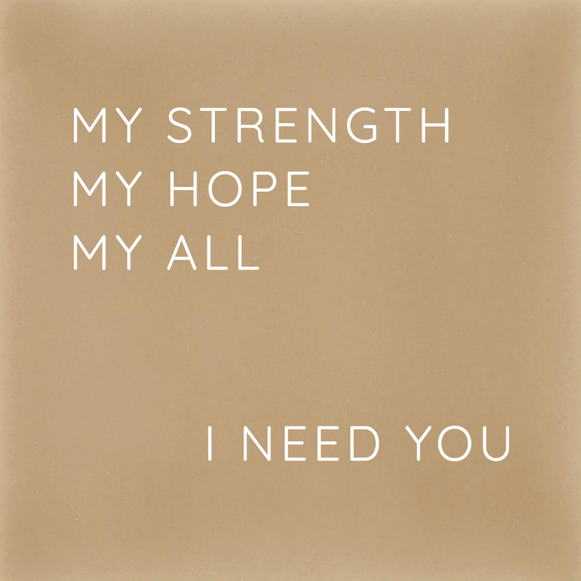 MY STRENGTH MY HOPE MY ALL