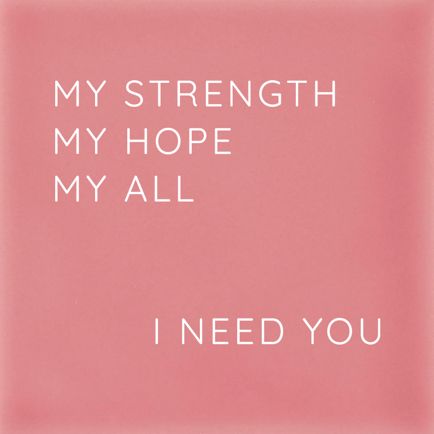 MY STRENGTH MY HOPE MY ALL