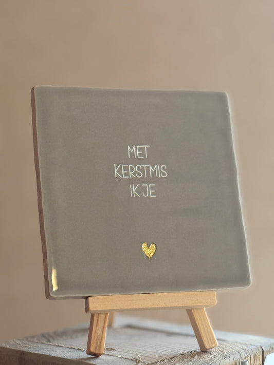 Tegeltje MET KERSTMIS IK JE -  hartje