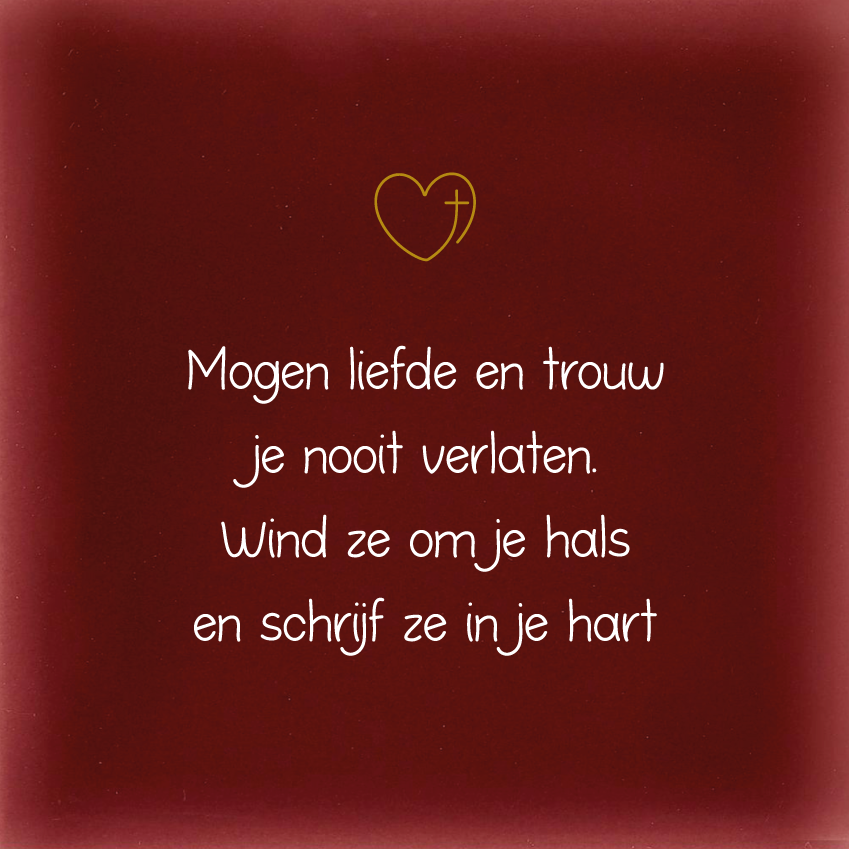 Mogen liefde en trouw...