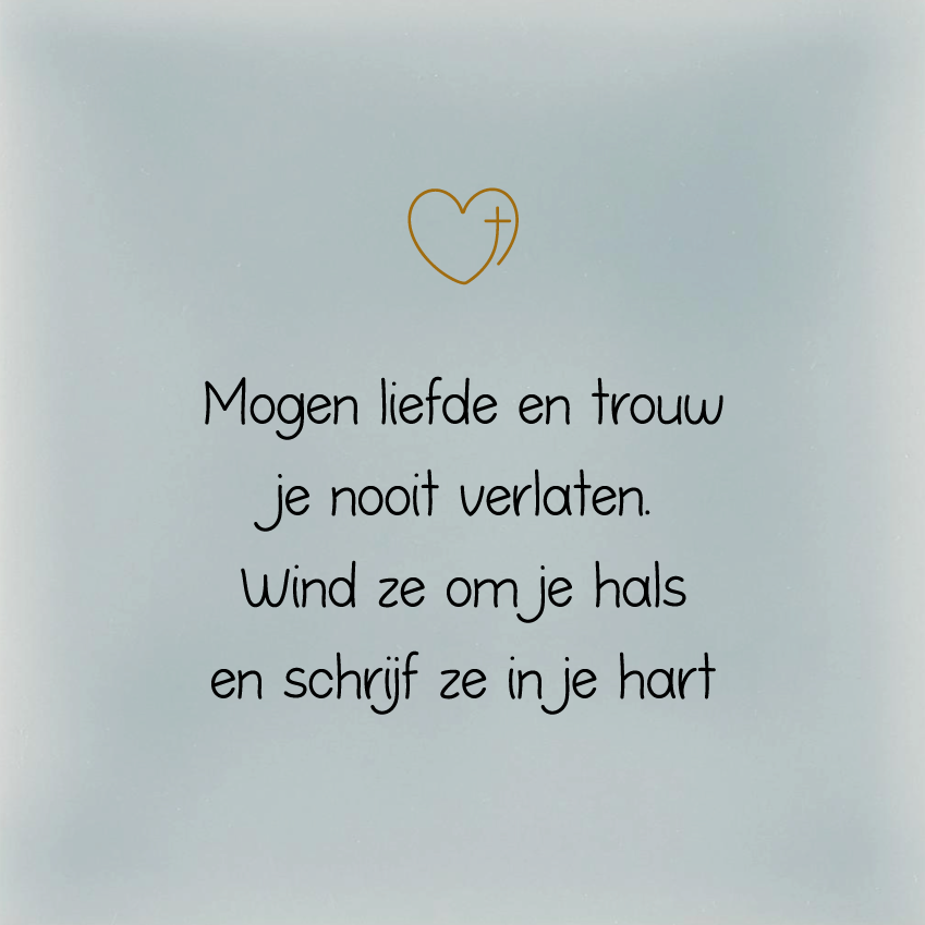 Mogen liefde en trouw...