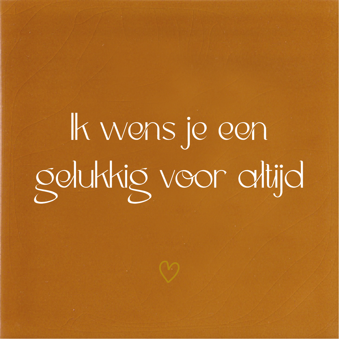 Tegeltje * Ik wens je een gelukkig voor altijd (met hartje)
