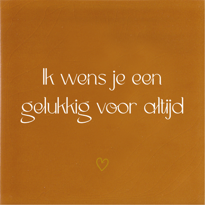 Tegeltje * Ik wens je een gelukkig voor altijd (met hartje)
