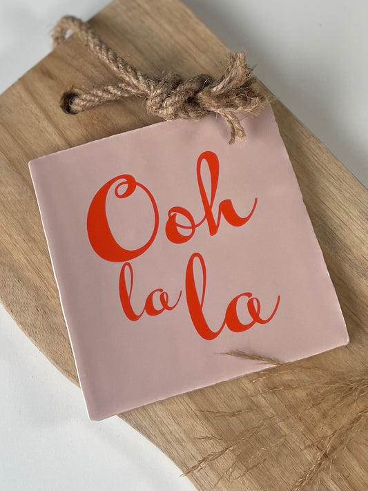 Tegeltje Ooh la la