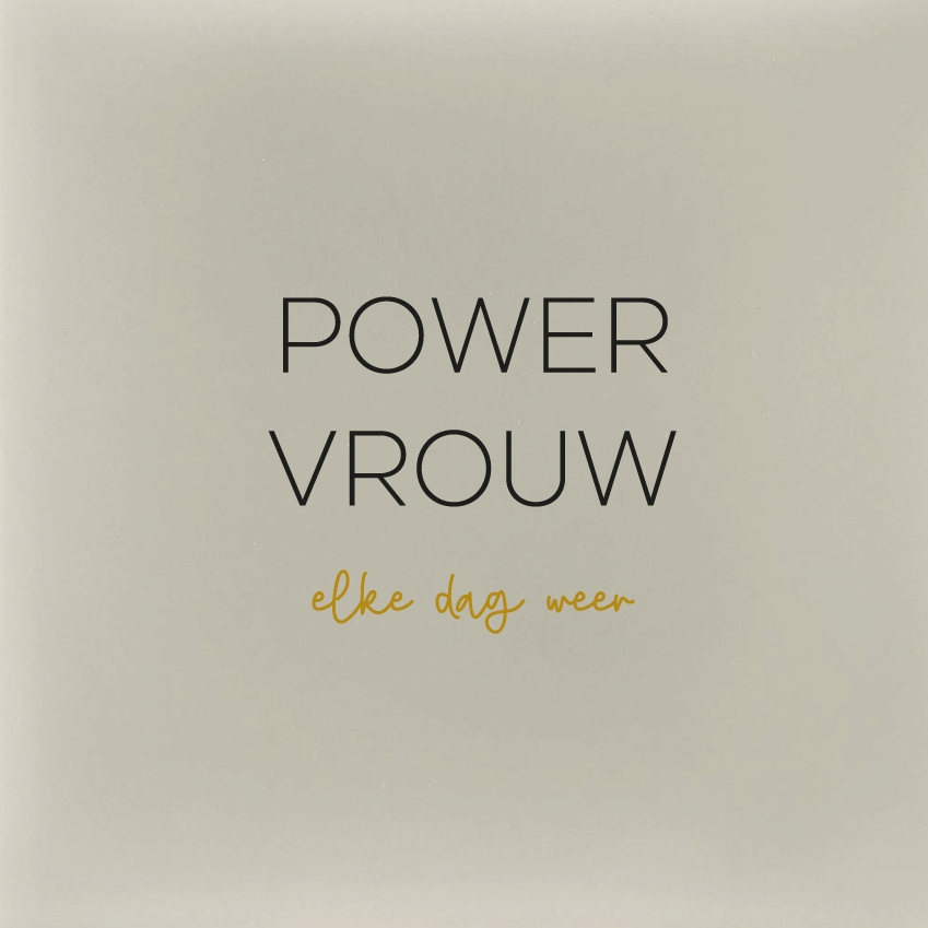 POWER VROUW - elke dag weer