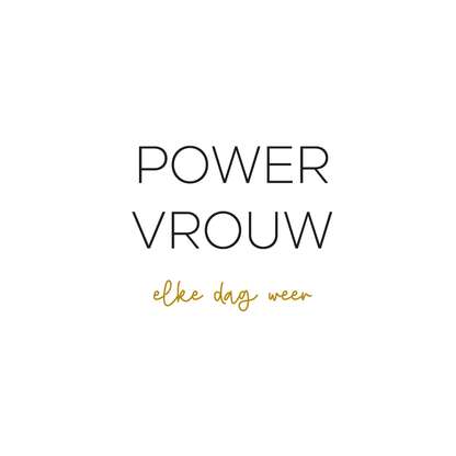 POWER VROUW - elke dag weer