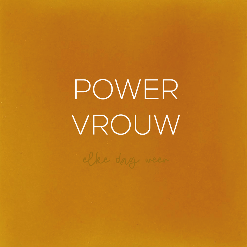 POWER VROUW - elke dag weer