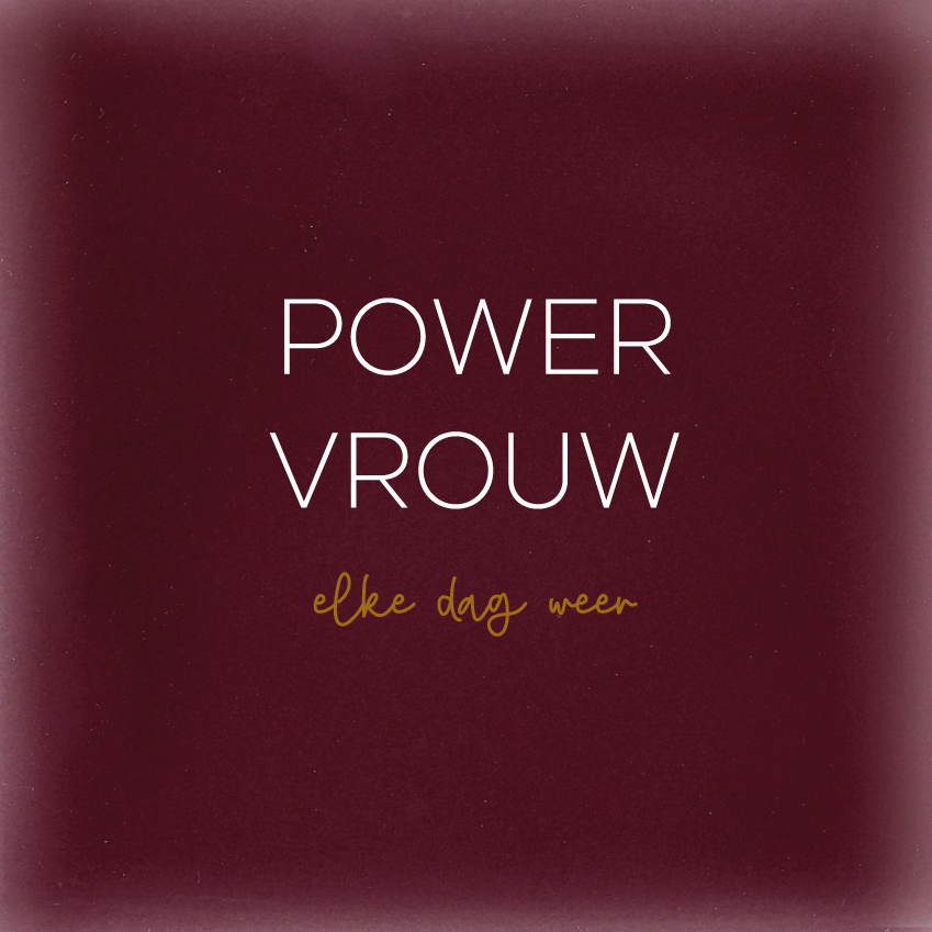 POWER VROUW - elke dag weer
