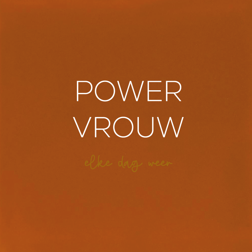 POWER VROUW - elke dag weer